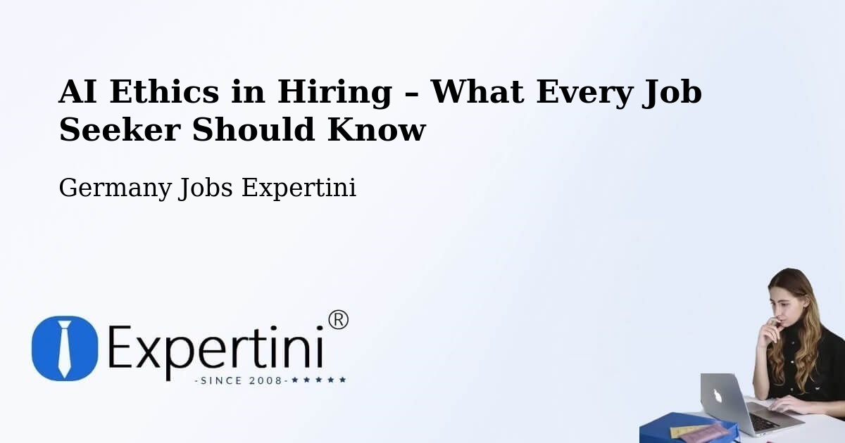 AI Ethics in Recruitment & Hiring – Manching - Manching, Germany Jobs Expertini
