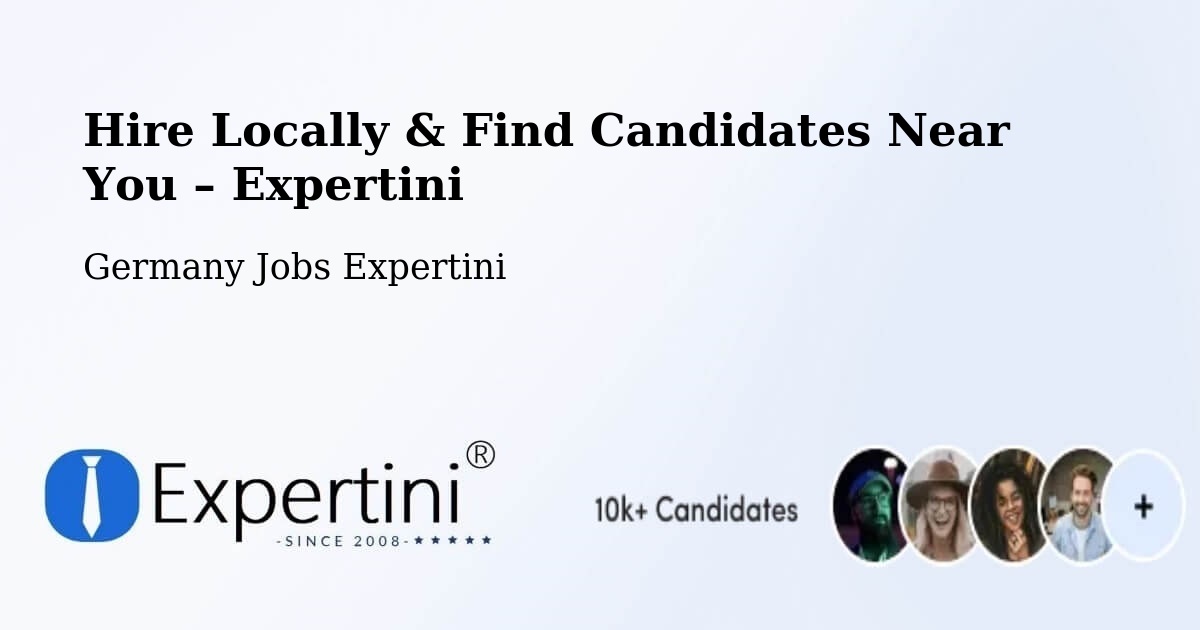 Hire Locally in Manching – Find Qualified Candidates Near You - Manching, Germany Jobs Expertini