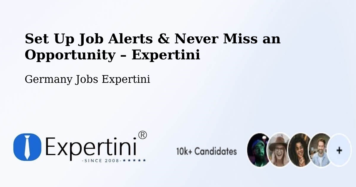 Job Alerts Guide – Get Notified About New Jobs in Manching - Manching, Germany Jobs Expertini
