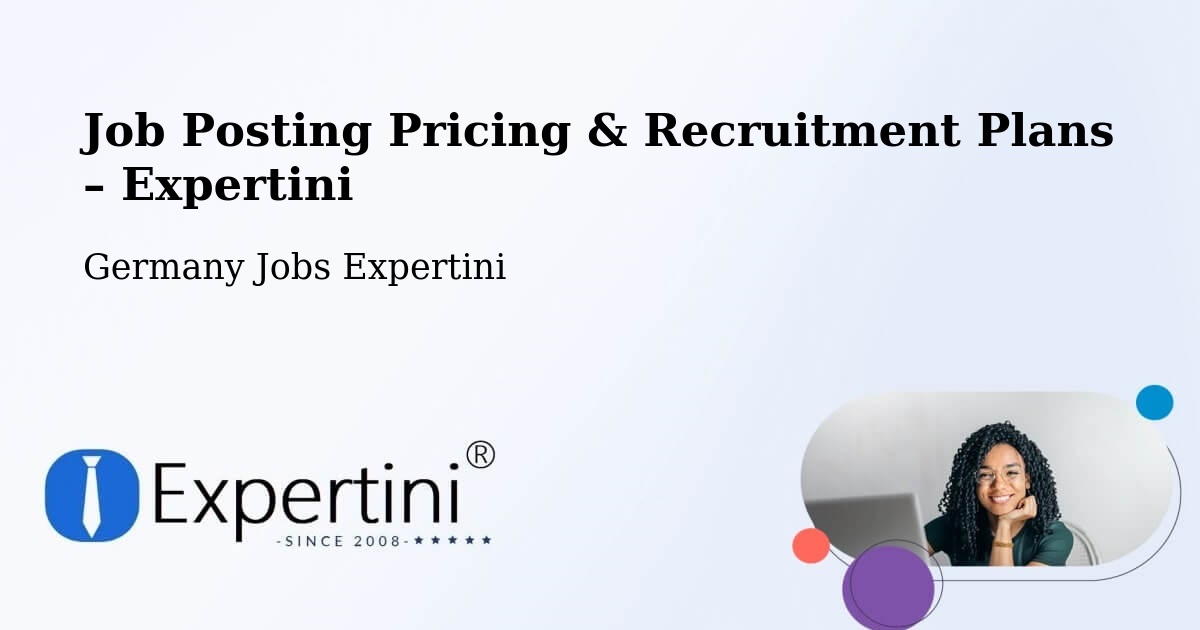 Job Posting Pricing & Recruitment Plans – Manching - Manching, Germany Jobs Expertini